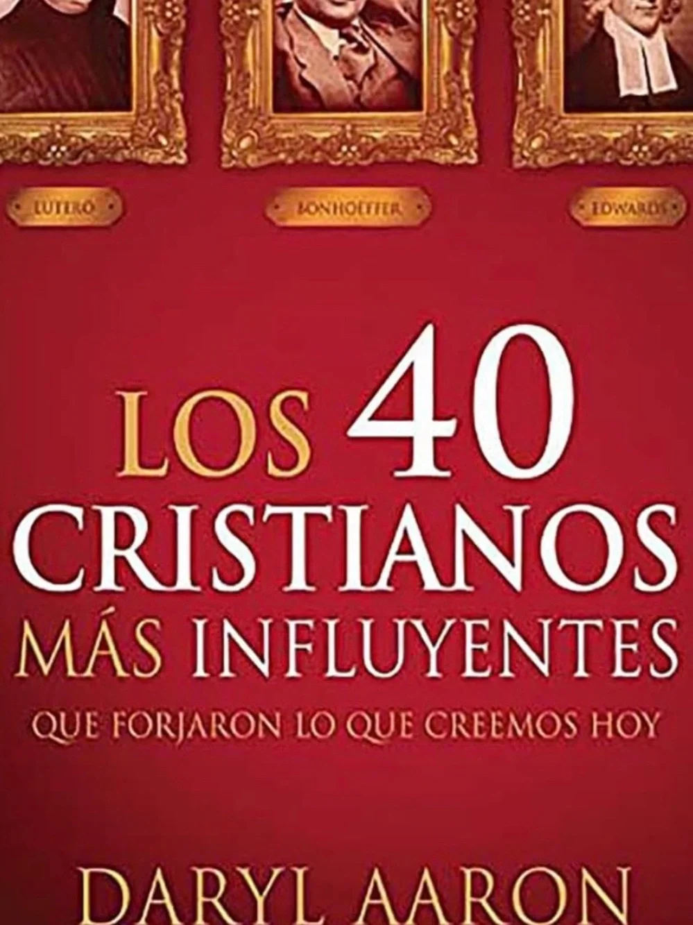 Los 40 Cristianos Más Influyentes - Daryl Aaron (Red Cover)